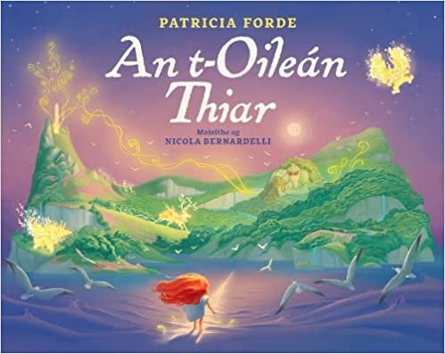 An tOilean Thiar by Patricia Forde, illustrated by Nicola Bernardelli