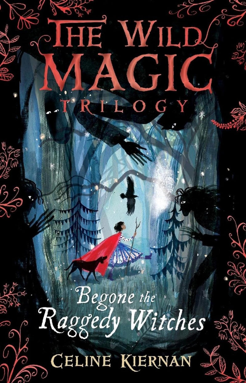 Celine Kiernan: Begone the Raggedy Witches (The Wild Magic Trilogy, Book 1)