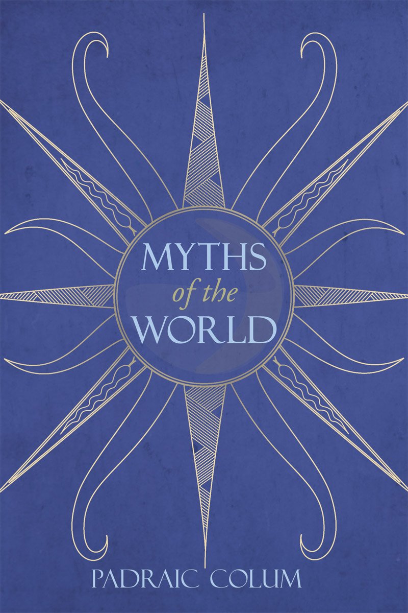 Padraic Colum: Myths of the World