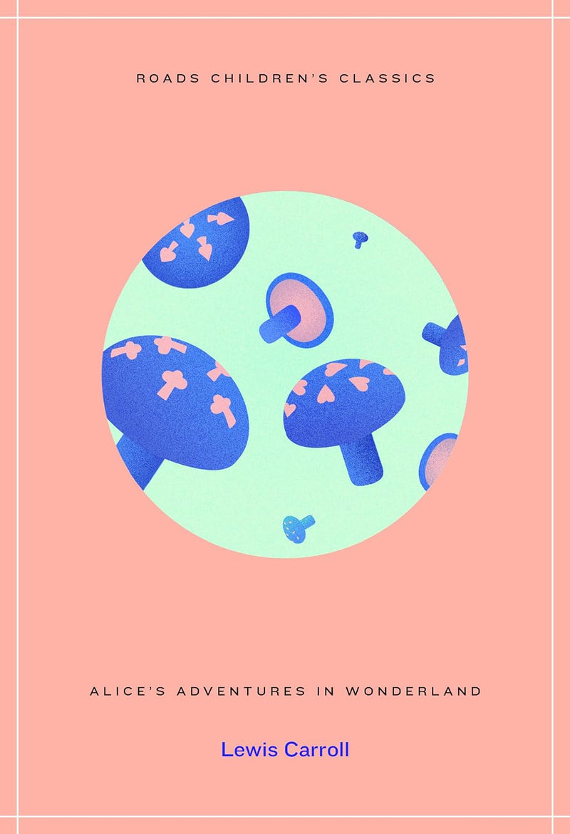 Lewis Carroll: Alice's Adventures in Wonderland