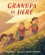 Tanya Rosie: Grandpa is Here, illustrated by Chuck Groenink