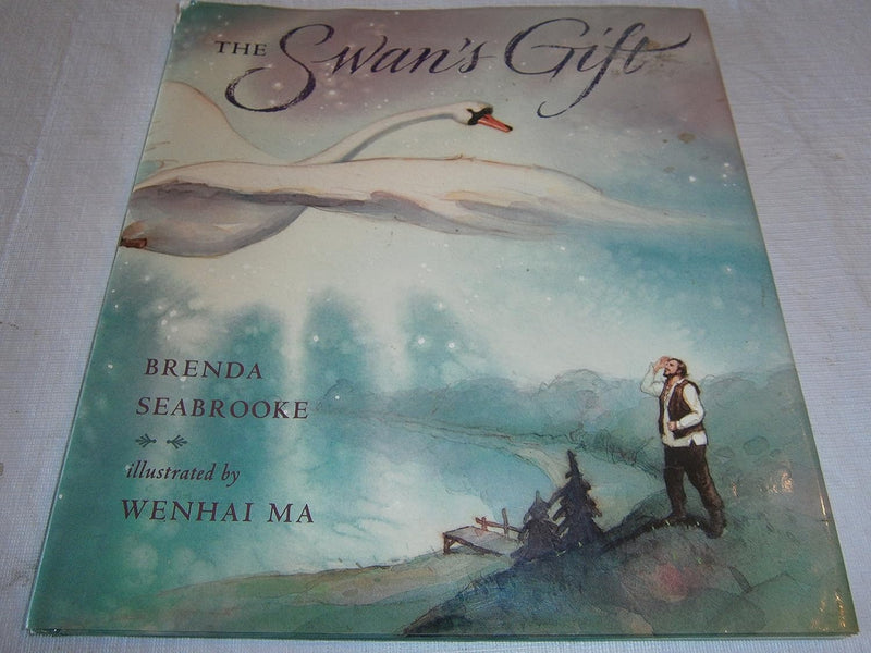 Brenda Seabrooke: The Swan's Gift, illustrated by Wenhai Ma (Second Hand)