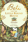 Atinuke: Beti and the Little Round House, illustrated by Emily Hughes