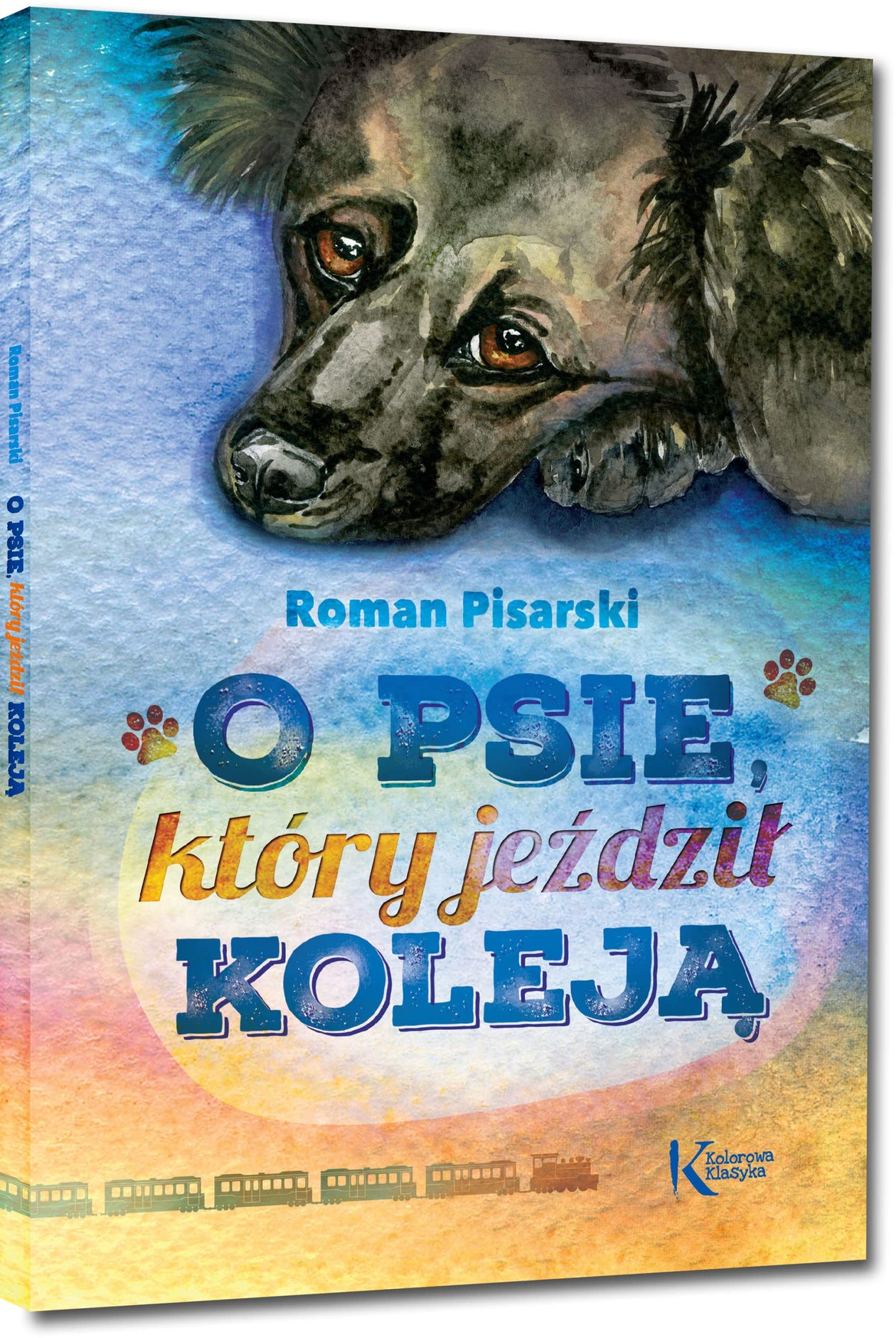 O psie, który jeździł koleją by Roman Pisarski, illustrated by Katarzyna Bilska