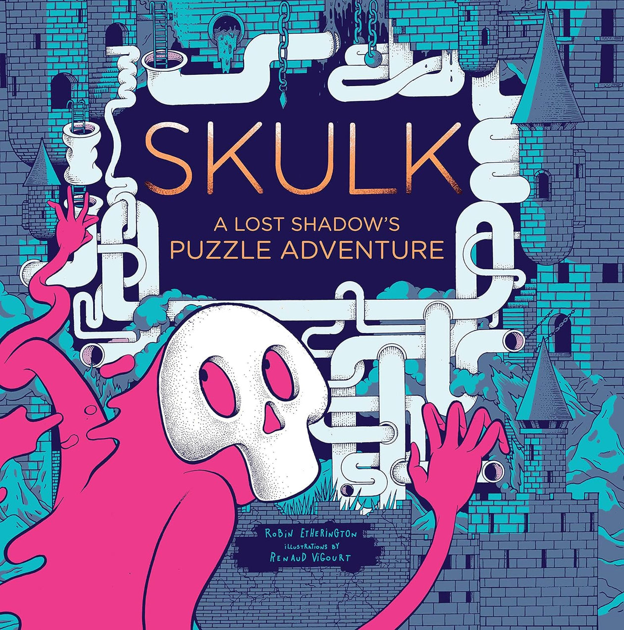 Robin Etherington: Skulk, A Lost Shadow's Puzzle Adventure, illustrated by Renaud Vigourt