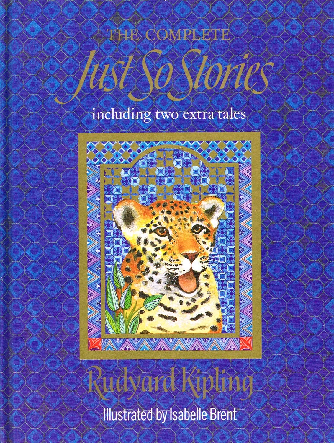 Rudyard Kipling: The Complete Just So Stories, illustrated by Isabelle Brent (Second Hand)