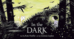 Kate Hoefler: In the Dark, illustrated by Corinna Luyken