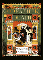 Sally Nicholls: Godfather Death, illustrated by Julia Sarda
