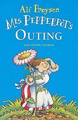 Alf Proysen: Mrs Pepperpot's Outing and Other Stories, illustrated by Bjorn Berg