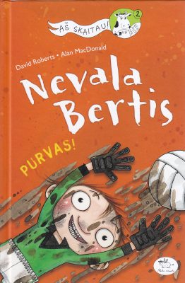 David Roberts & Alan MacDonald: Nevala Bertis. Purvas!, illustrated by David Roberts