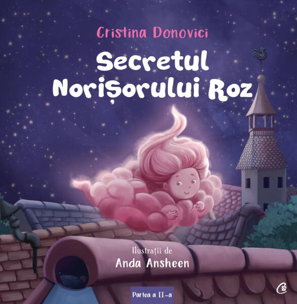 Cristina Donovici: Secretul norisorului roz, illustrated by Anda Ansheen