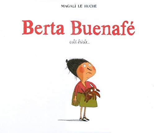 Magali Le Huche: Berta Buenafé está triste…