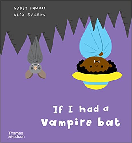 If I Had a Vampire Bat by Gabby Dawnay, illustrated by Alex Barrow