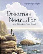 Dreams of Near and Far by Martin Widmark, illustrated by Emilia Dziubak