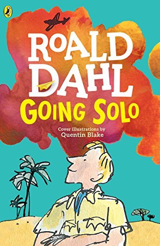 Going Solo by Roald Dahl, illustrated by Quentin Blake