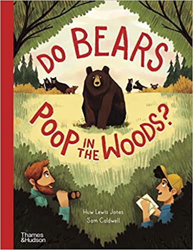 Do Bears Poop in the Woods by Huw Lewis Jones and Sam Caldwell