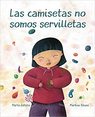 Marta Zafrilla: Las camisetas no somos servilletas, illustrated by Martina Peluso