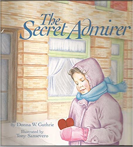 Donna W. Guthrie: The Secret Admirer, illustrated by Tony Sansevero (Second Hand)