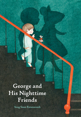George and His Nighttime Friends by Seng Soun Ratanavanh