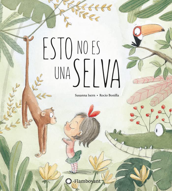 Susanna Isern: Esto no es una selva, illustrated by Rocio Bonilla