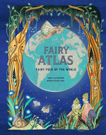Fairy Atlas by Anna Claybourne, Illustrated by Miren Asiain Lora