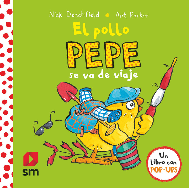Nick Denchfield: El pollo Pepe se va de viaje, illustrated by Ant Parker
