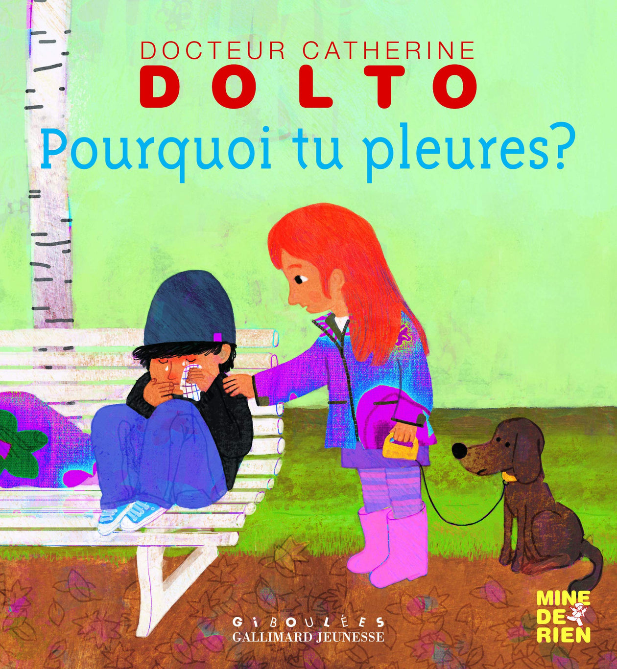 Catherine Dolto and Colline Faure-Poirée: Pourquoi Tu Pleures? illustrated by Frédérick Mansot