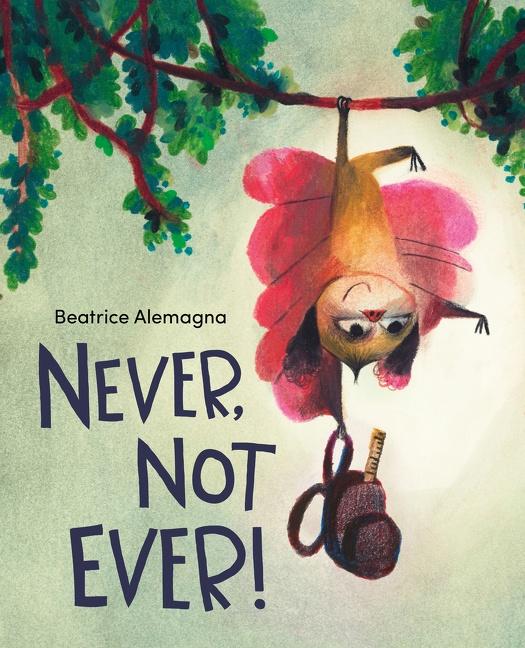 Never, Not Ever! by Beatrice Alemagna