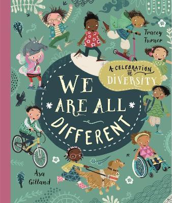 We Are All Different by Tracey Turner, illustrated by Asa Gilland
