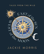 East of the Sun, West of the Moon by Jackie Morris