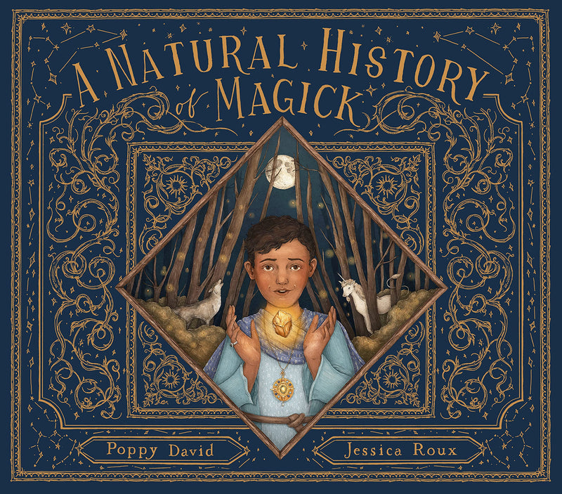 A Natural History of Magick by Poppy David, illustrated by Jessica Roux