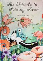 The Friends in Fantasy Forest by Ulf Stark, illustrated by Sara Nilsson Bergman