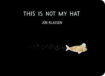 This is Not My Hat by Jon Klassen