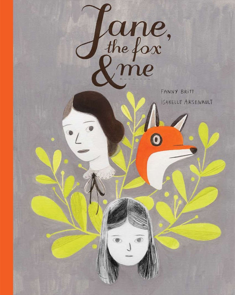Jane, the Fox and Me by Fanny Britt and Isabelle Arsenault