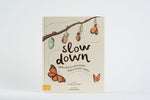 Slow Down by Rachel Williams, illustrated by Freya Hartas