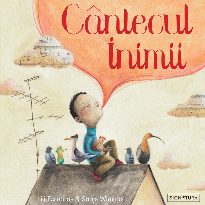 Lili Ferreiros: Cantecul inimii, illustrated by Sonja Wimmer