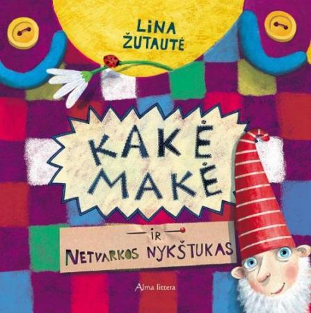 Lina Žutautė: Kakė Makė ir netvarkos nykštukas