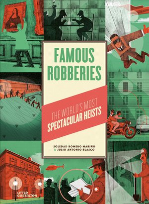Famous Robberies - The World's Most Spectacular Heists by Soledad Romero Marino and Julio Antonio Blasco