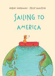 Sailing to America by Robert Gernhardt, illustrated by Philip Waechter