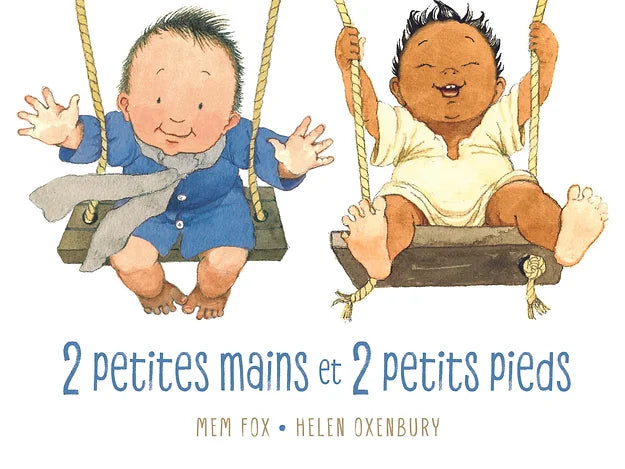 2 petites mains et 2 petits pieds by Mem Fox, illustrated by Helen Oxenbury