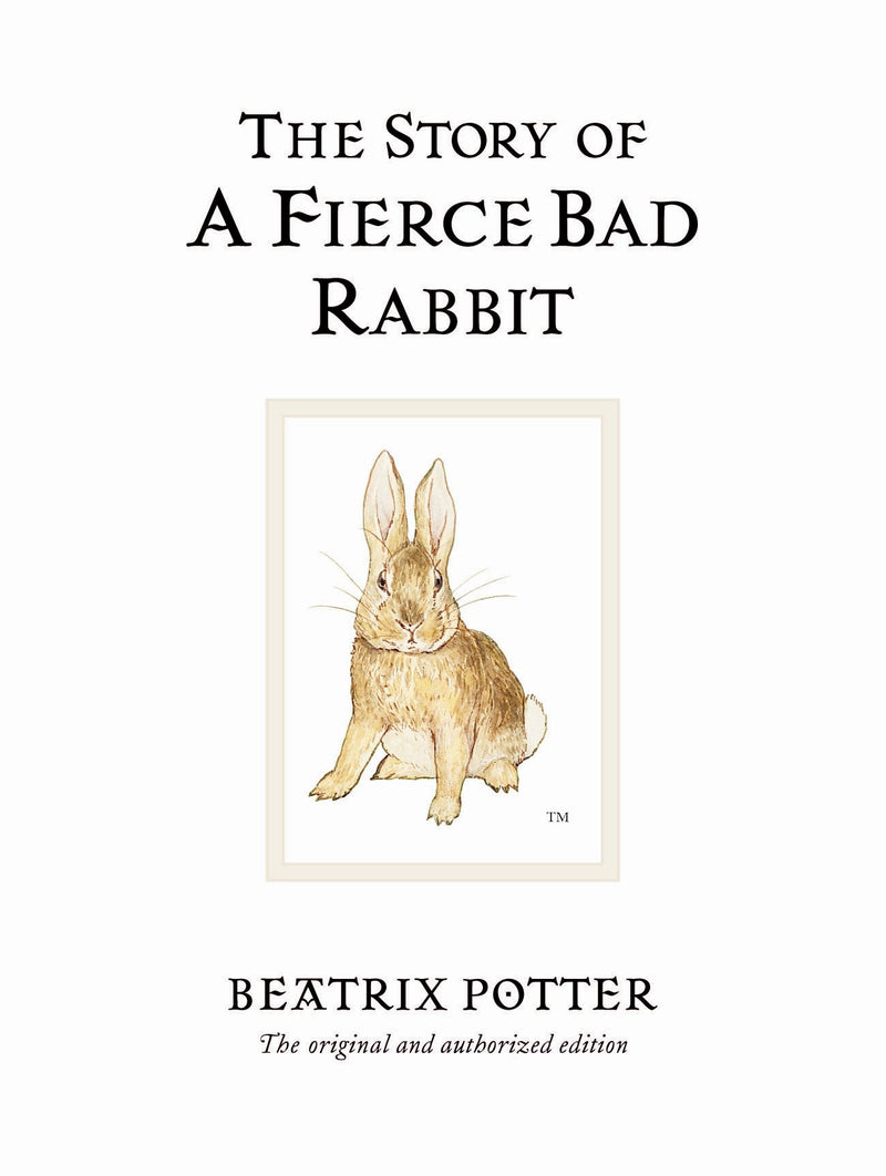 The Story of the Fierce Bad Rabbit by Beatrix Potter