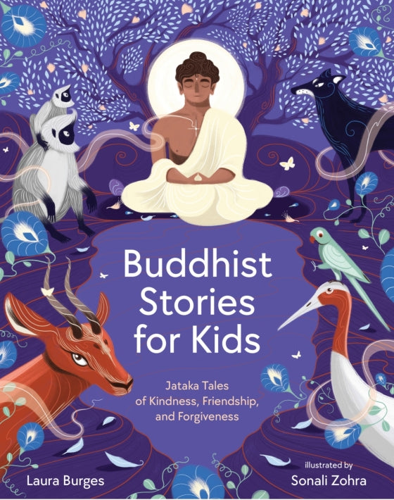 Buddhist Stories for Kids by Laura Burges, illustrated by Sonali Zohra