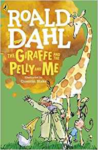Roald Dahl: The Giraffe and the Pelly and Me, illustrated by Quentin Blake