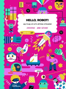 Hello Robot by Cosicosa, illustrated by Ana Seixas