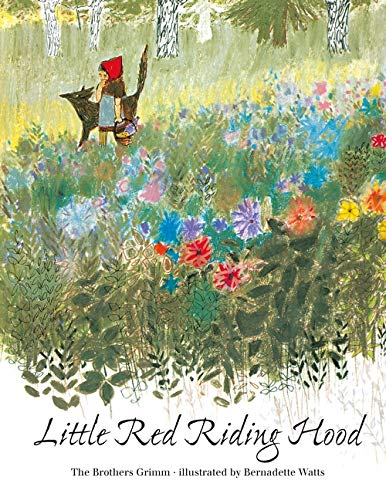 Brothers Grimm: Little Red Riding Hood, illustrated by Bernadette Watts