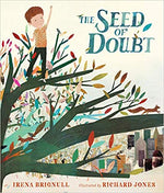 The Seed of Doubt by Irena Brignull, illustrated by Richard Jones