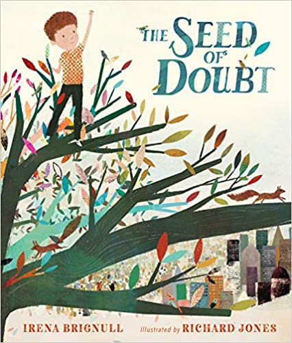 The Seed of Doubt by Irena Brignull, illustrated by Richard Jones
