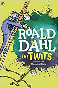 Roald Dahl: The Twits, illustrated by  Quentin Blake